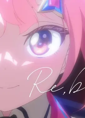 Re,bloom*【Original Anime MV】